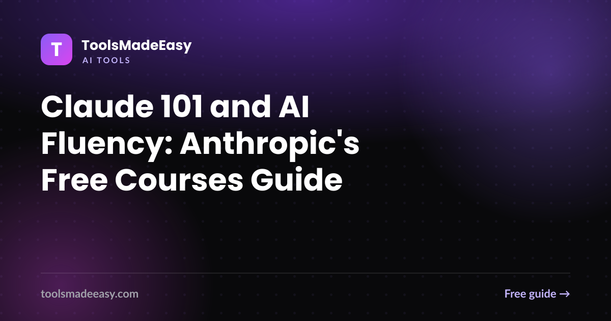Claude 101 and AI Fluency: Anthropic's Free Courses Guide