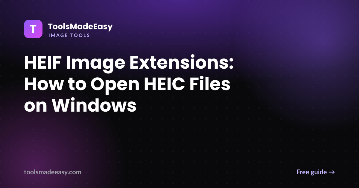 HEIF Image Extensions: How to Open HEIC Files on Windows