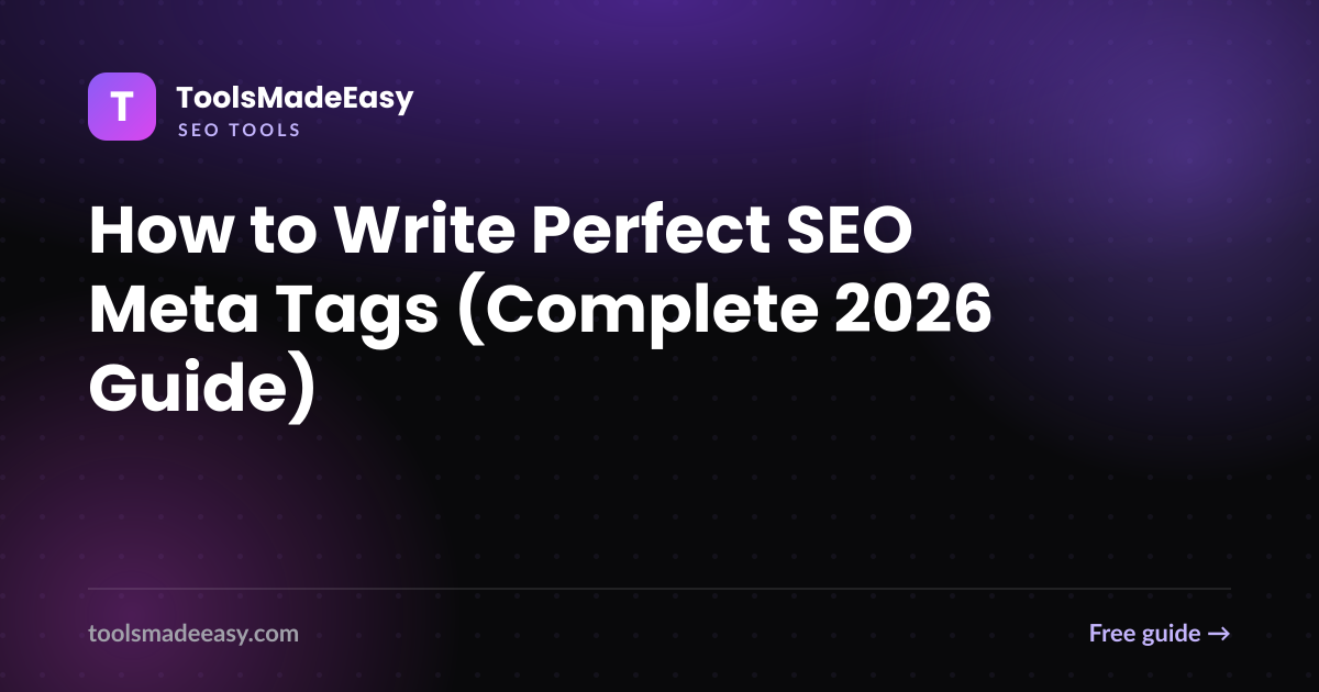 How to Write Perfect SEO Meta Tags (Complete 2026 Guide)