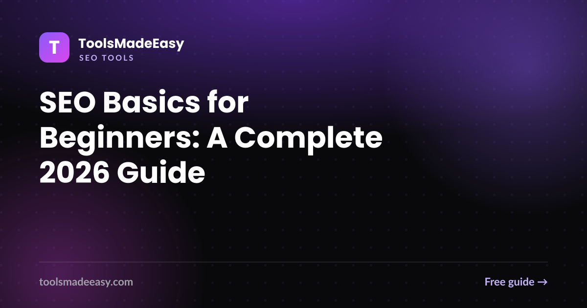 SEO Basics for Beginners: A Complete 2026 Guide